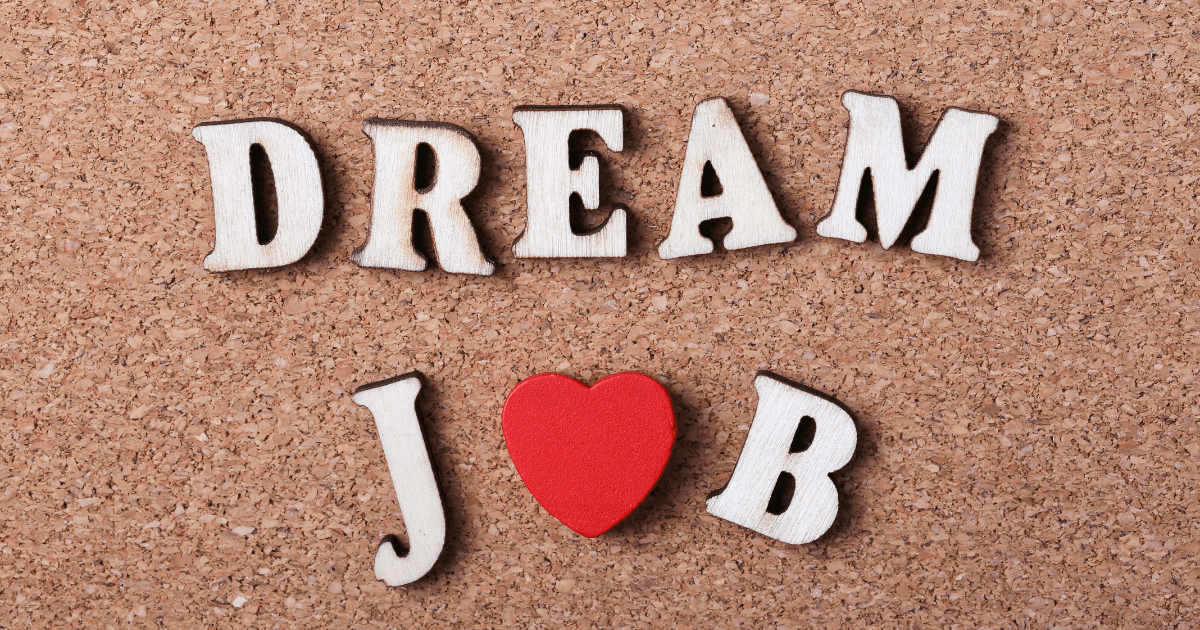 You Won't Get That Dream Job